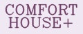 COMFORT HOUSE+