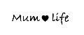 Mum life