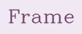 Frame