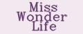 Miss Wonder Life