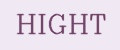 HIGHT
