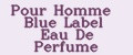 Pour Homme Blue Label Eau De Perfume