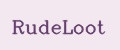 RudeLoot