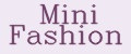 Mini Fashion