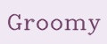 Groomy