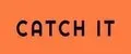 Catch it