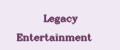 Legacy Entertainment