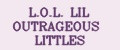 L.O.L. LIL OUTRAGEOUS LITTLES