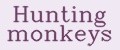 Hunting monkeys