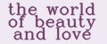 the world of beauty and love