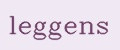 leggens