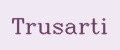 Trusarti