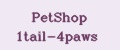 PetShop 1tail-4paws