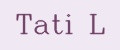 Tati L