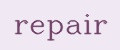 Repair