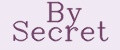 By Secret