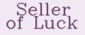 Seller of Luck