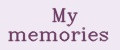 My memories
