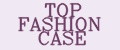 TOP FASHION CASE