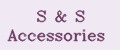 S & S Accessories