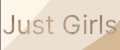 JUST GIRLS