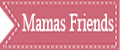 Mamas Friends