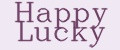 Happy lucky
