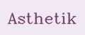 Asthetik