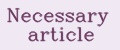 Necessary article