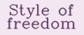 STYLE OF FREEDOM