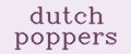 dutch poppers