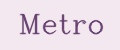 Metro