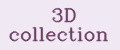3D collection