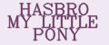 HASBRO MY LITTLE PONY