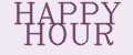 HAPPY HOUR