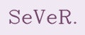 SeVeR.