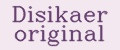 Disikaer original