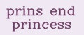 prins end princess