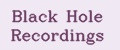 Black Hole Recordings
