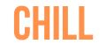 Chill