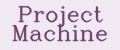 Project Machine