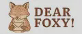 Dear Foxy!
