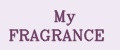 My Fragrance