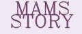 MAMS STORY
