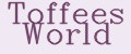 Toffees World