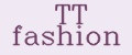 TT fashion