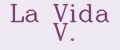 La Vida V.