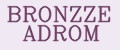 BRONZZE ADROM
