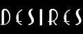 DESIRES