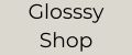 Glosssy Shop